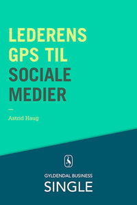 Ledernes GPS til sociale medier, Astrid haug